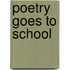 Poetry Goes To School