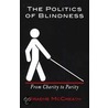 Politics Of Blindness by Graeme Mccreath