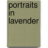 Portraits In Lavender door Connie Torrisi