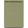 Post-Neoliberalismus? by Ulrich Brand