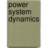 Power System Dynamics door K.R. Padiyar