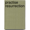 Practise Resurrection door Eugene Peterson