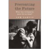 Preventing The Future door Tom Garvin
