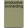 Productive Orcharding door Fred Sears