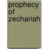 Prophecy Of Zechariah door Joshua T. Whaley