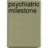 Psychiatric Milestone
