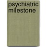 Psychiatric Milestone door General Books