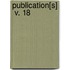 Publication[S]  V. 18