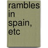 Rambles In Spain, Etc door William Mellor Fletcher