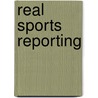 Real Sports Reporting door Abraham Aamidor
