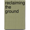Reclaiming the Ground door Ken Hepworth