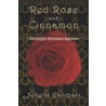Red Rose and Cinnamon by Soheila Ghorbani