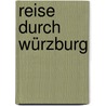 Reise durch Würzburg door Martin Siepmann