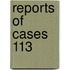 Reports Of Cases  113