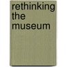 Rethinking The Museum door Stephen E. Weil
