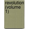 Revolution (Volume 1) by Hippolyte Taine