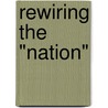 Rewiring the "Nation" door de la Pena Carolyn