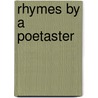 Rhymes By A Poetaster by George Barrington Hughes