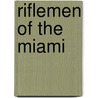 Riflemen of the Miami door Edward Sylvester Ellis