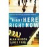 Right Here, Right Now