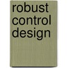 Robust Control Design by Theodore E. Djaferis