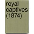 Royal Captives (1874)
