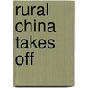 Rural China Takes Off by Jean C. Oi