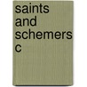Saints And Schemers C by Juan Estruch