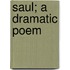 Saul; A Dramatic Poem