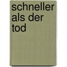 Schneller als der Tod door Josh Bazell
