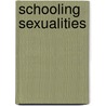 Schooling Sexualities by Richard Johnson