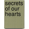 Secrets Of Our Hearts by Sarah Harrison