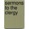 Sermons To The Clergy door Gail Hamilton