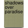 Shadows Over Paradise door Anne K. Edwards