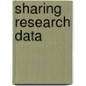 Sharing Research Data door Stephen E. Fienberg
