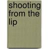 Shooting from the Lip door Chris McDonnell