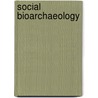 Social Bioarchaeology door Sabrina C. Agarwal