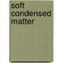 Soft Condensed Matter
