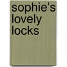 Sophie's Lovely Locks by Erica Villnave