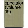 Spectator (Volume 15) door Joseph Addison