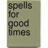 Spells For Good Times door Lauren White