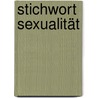 Stichwort Sexualität by Rudolf Steiner