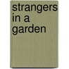 Strangers In A Garden door Deanna Maclaren