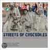 Streets Of Crocodiles door Katarzyna Marciniak