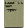 Superman: New Krypton by Greg Rucka