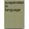 Suspended In Language door Jim Ottaviani