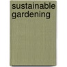 Sustainable Gardening by Michael Lavelle