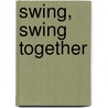Swing, Swing Together door Peter Lovesey