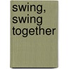 Swing, Swing Together by Peter Lovesey