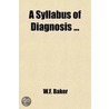 Syllabus Of Diagnosis door W.F. Baker